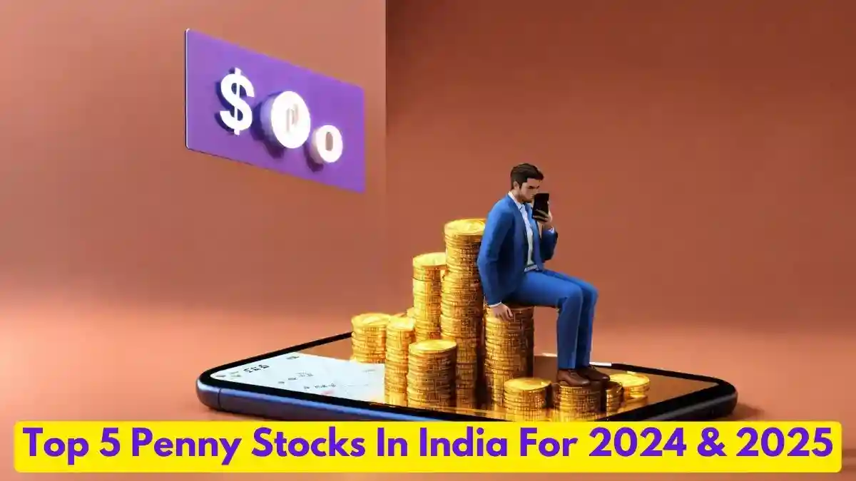 Top 5 Penny Stocks In India For 2024 & 2025