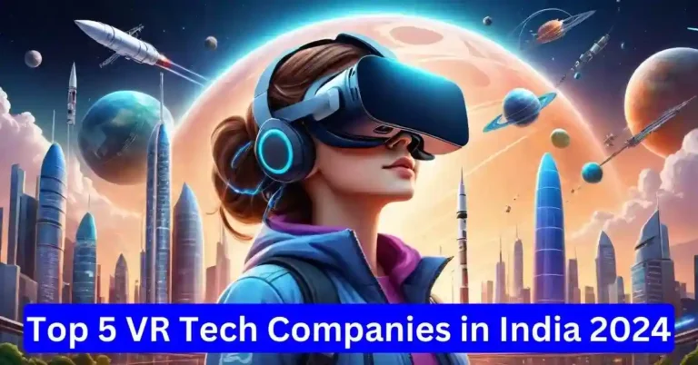 Top 5 VR Tech Companies in India 2024