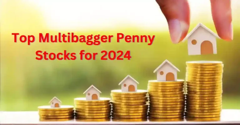 top Multibagger Penny Stocks for 2024