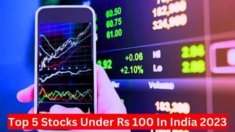 Top 5 Stocks Under Rs 100 In India 2023