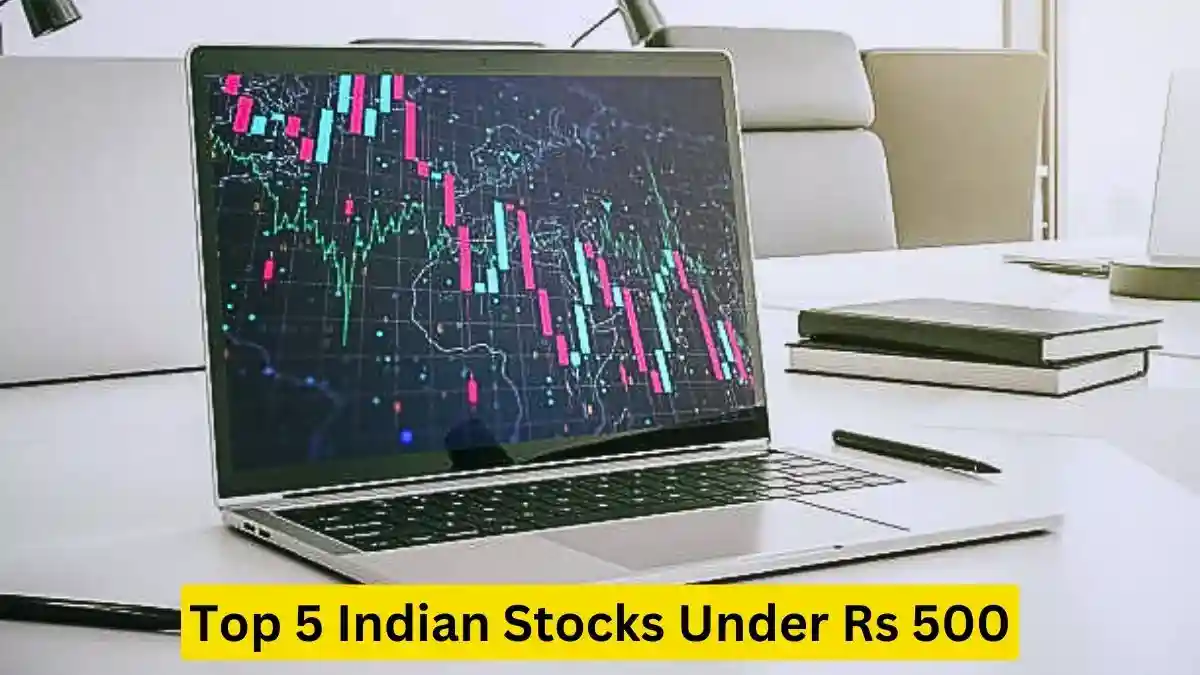 Top 5 Indian Stocks Under Rs 500