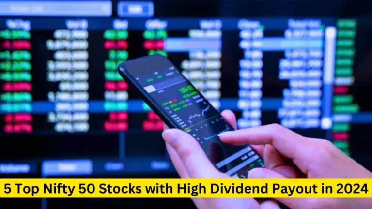 5 Top Nifty 50 Stocks with High Dividend Payout in 2024