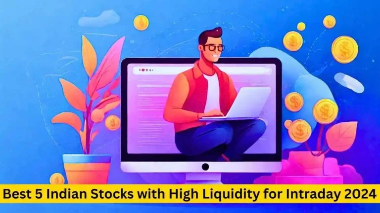 Indian Stocks with High Liquidity for Intraday 2024